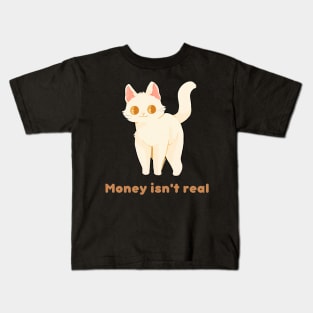 Money Isn't Real Cat Cute Kawaii Kids T-Shirt